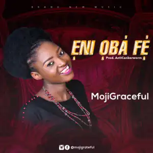 MojiGraceful - Eni Oba Fe